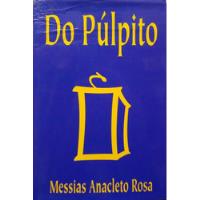 Usado, Livro Do Púlpito - Rosa, Messias Anacleto [2000] comprar usado  Brasil 
