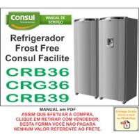 Manual Técnico Serviço Refrigerador Consul Crb36/39 - Crg36 comprar usado  Brasil 